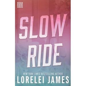 Slow Ride -- Lorelei James